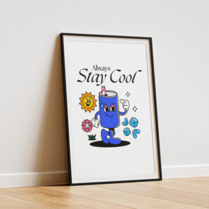 Pop-Art-Poster "Always Stay Cool" mit einem blauen Getränkebecher, umgeben von sonnigen Symbolen, Eiswürfeln und Blumen. Perfekt für eine erfrischende und fröhliche Wanddekoration.