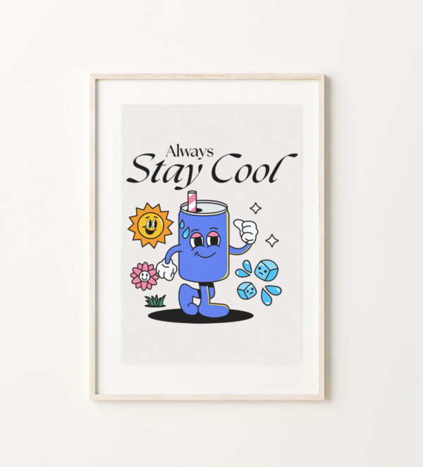 Pop-Art-Poster "Always Stay Cool" mit einem blauen Getränkebecher, umgeben von sonnigen Symbolen, Eiswürfeln und Blumen. Perfekt für eine erfrischende und fröhliche Wanddekoration.